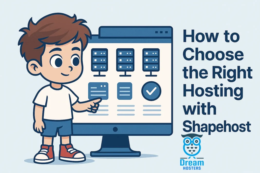 How to Choose the Right Hosting with Shapehost?