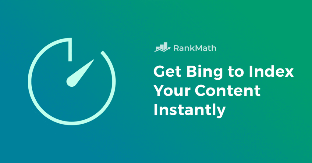 Rank Math Pro Case study - Get Bing to Index Your content Instantly