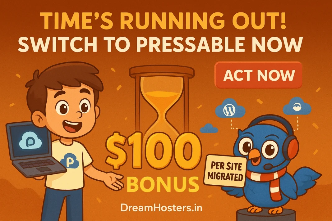 Cartoon-style landscape illustration promoting the Pressable $100 site migration offer. On the left, Byte holds a laptop with the glowing Pressable logo, pointing excitedly toward a large golden “$100” sign. On the right, Beak wears a support headset and holds a “Per Site Migrated” sign with icons of websites moving to a cloud server. A large ticking clock in the background symbolizes urgency, with “Act Now” text in a bright badge and floating WordPress logos migrating into Pressable servers. Confetti and sparkles highlight the reward, and the watermark “DreamHosters.in” appears at the bottom center.