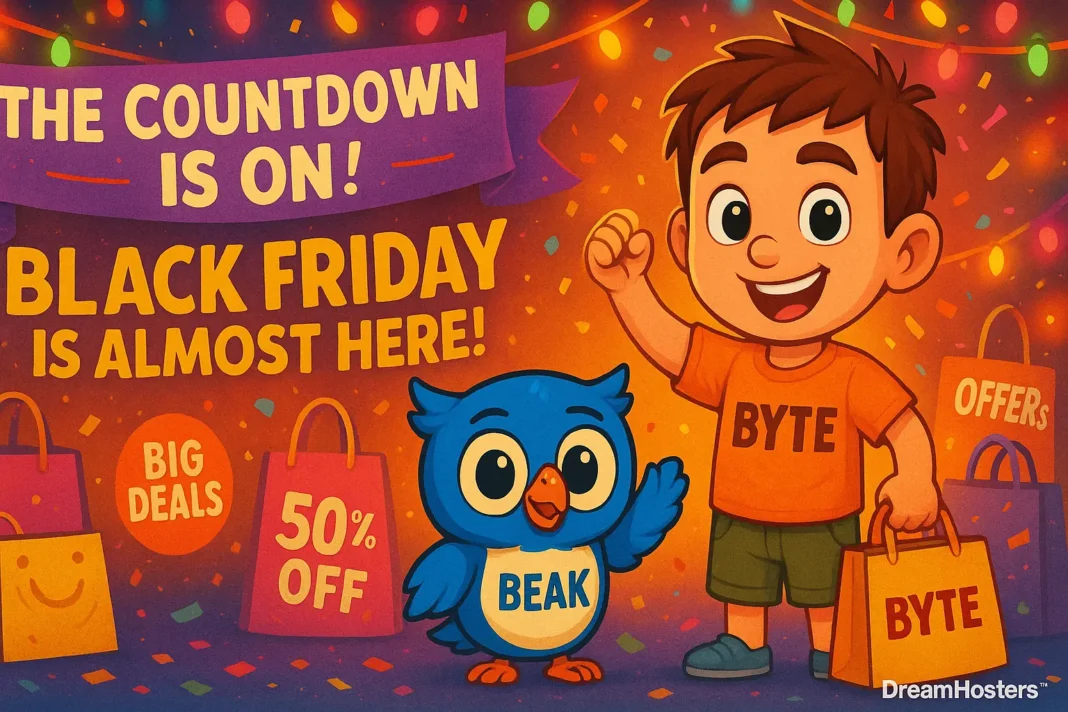 A colorful, festive digital illustration featuring Byte and Beak celebrating Black Friday and Cyber Monday deals. Byte, a cheerful boy wearing a “BYTE” shirt, and Beak, a blue owl labeled “BEAK,” stand amid glowing banners, shopping bags, and discount signs that read “The Countdown Is On” and “Black Friday is Almost Here.” The image conveys a vibrant shopping festival mood with confetti, lights, and a DreamHosters™ watermark at the bottom.